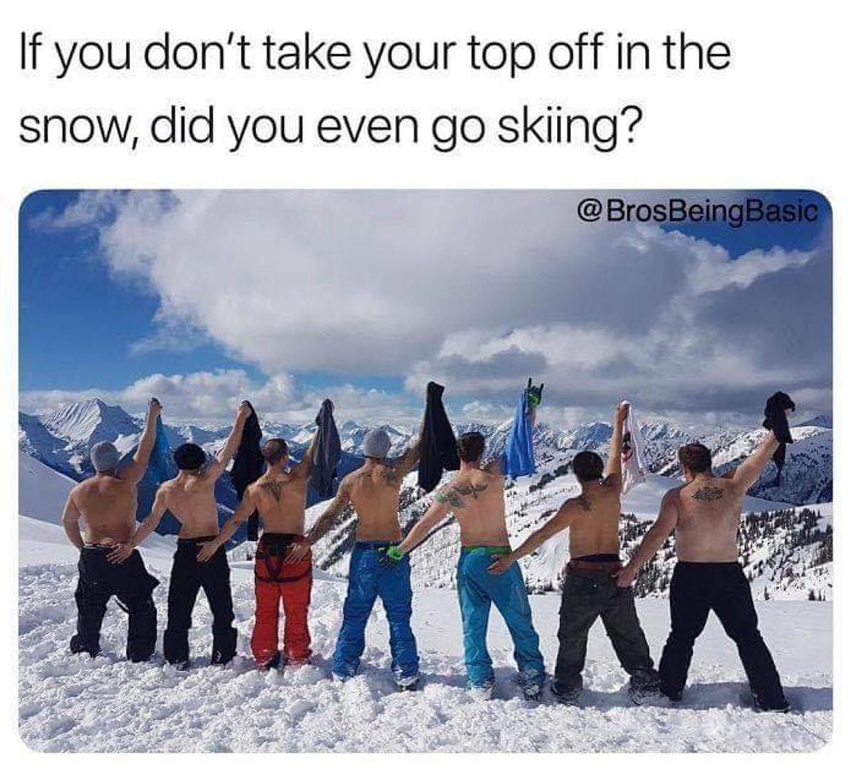 Ako ne skinete majicu na skijanju, jeste li uopće bili na skijanju?